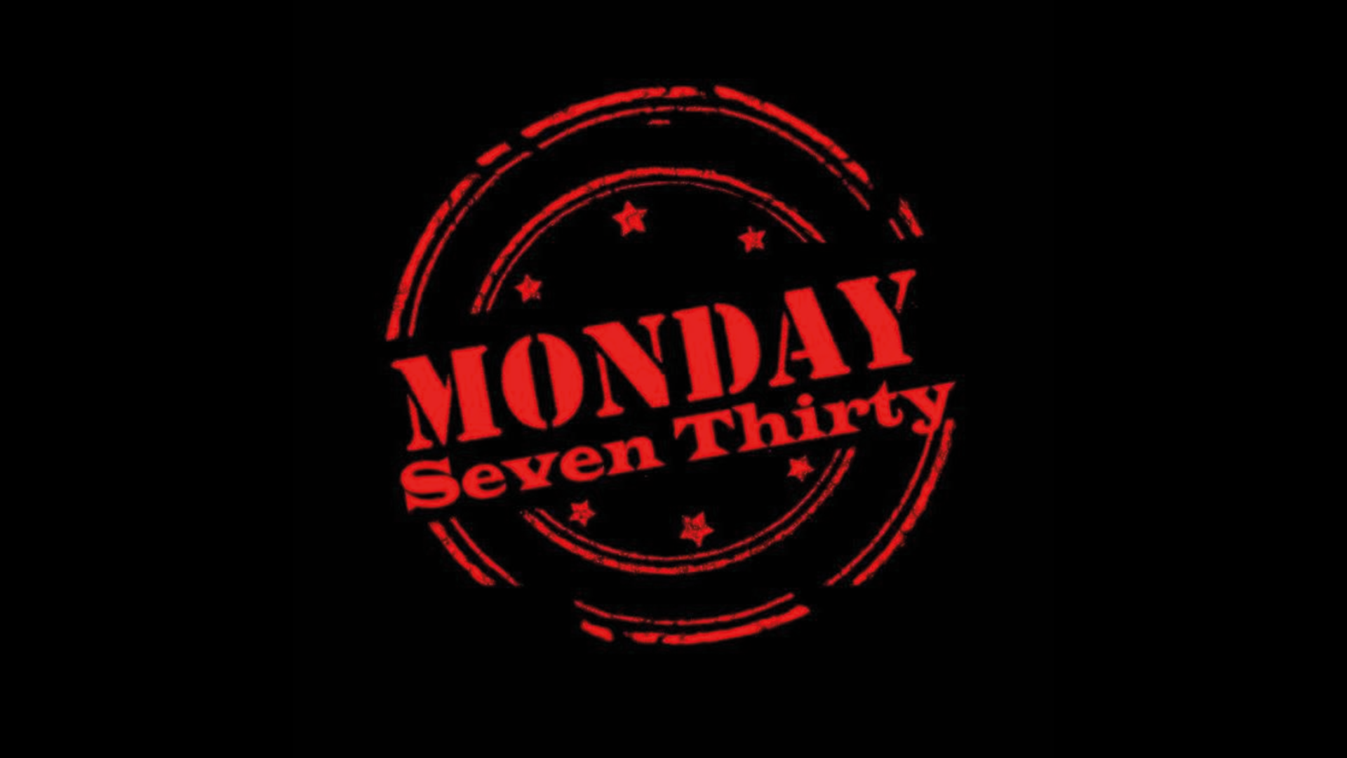 Monday Seven Thirty