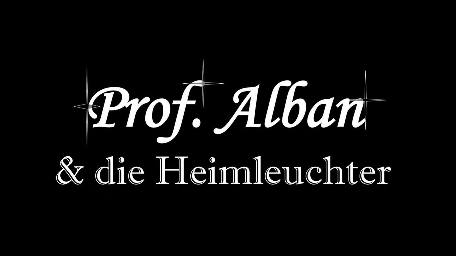 Prof. Alban & Die Heimleuchter